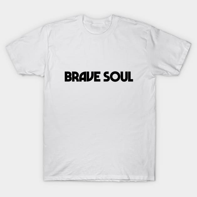 BRAVE SOUL T-Shirt by tuurskaya